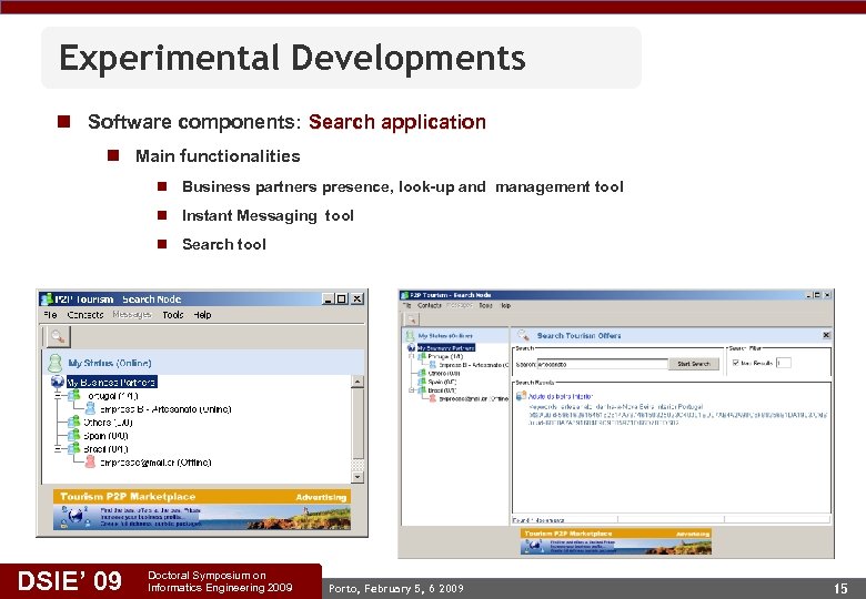 Experimental Developments n Software components: Search application n Main functionalities n Business partners presence,