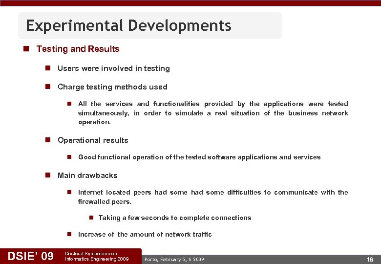 Experimental Developments n Testing and Results n Users were involved in testing n Charge