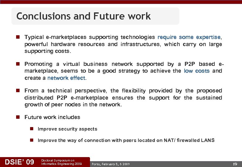 Conclusions and Future work n Typical e-marketplaces supporting technologies require some expertise, expertise powerful