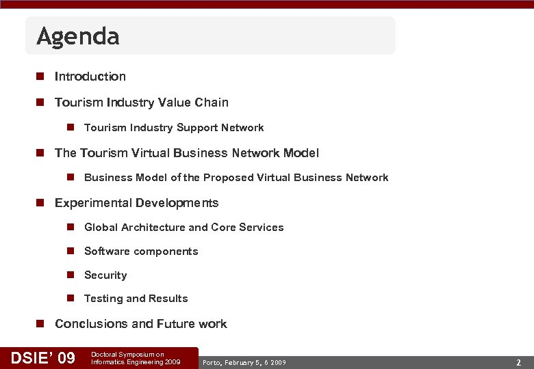 Agenda n Introduction n Tourism Industry Value Chain n Tourism Industry Support Network n