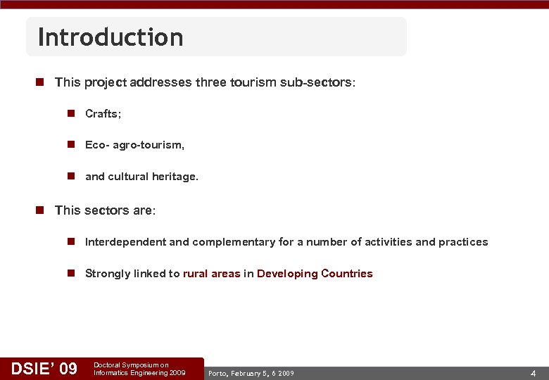 Introduction n This project addresses three tourism sub-sectors: n Crafts; n Eco- agro-tourism, n