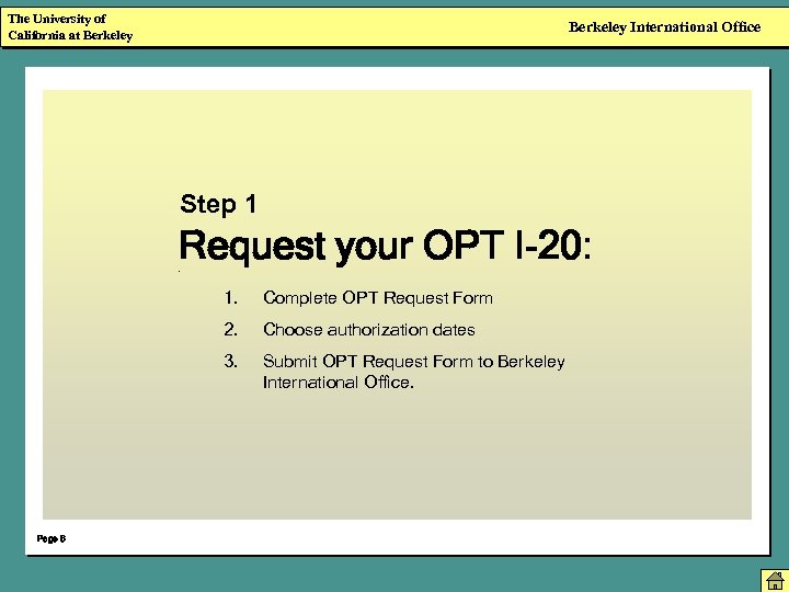 The University of California at Berkeley International Office Step 1 Request your OPT I-20: