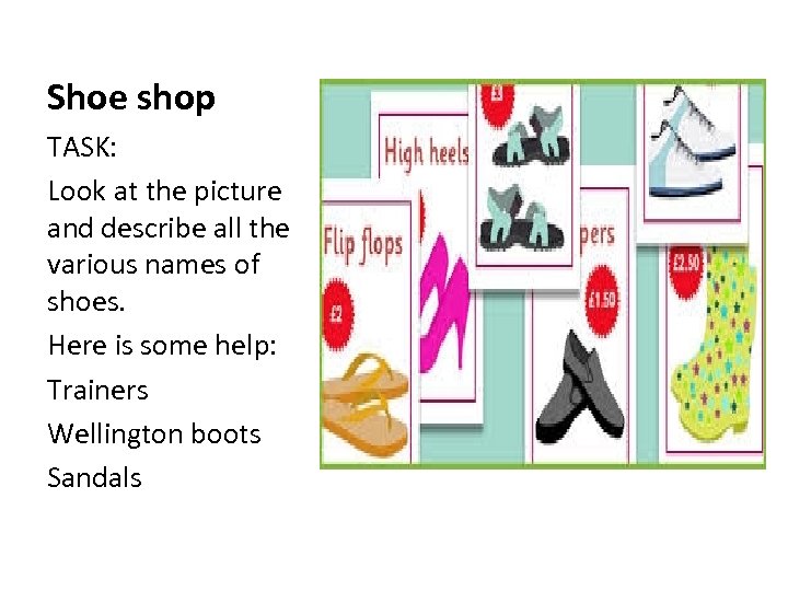 Shoe shop TASK: Look at the picture and describe all the various names of