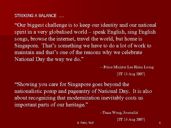 STRIKING A BALANCE …. “Our biggest challenge is to keep our identity and our