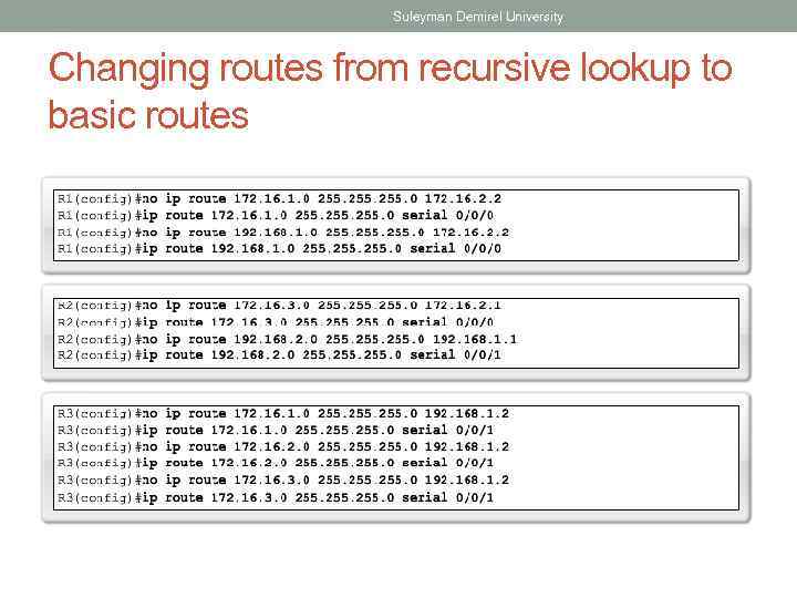 Suleyman Demirel University Changing routes from recursive lookup to basic routes 