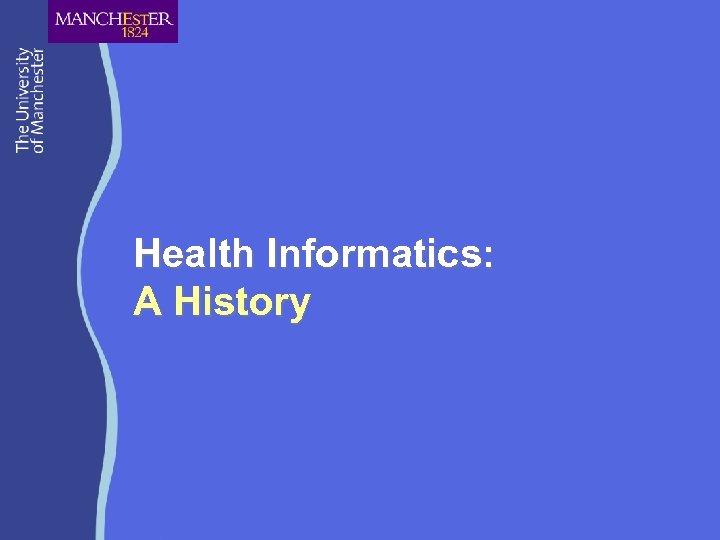 Health Informatics: A History 