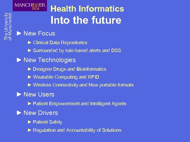 Health Informatics Into the future ► New Focus ► Clinical Data Repositories ► Surrounded