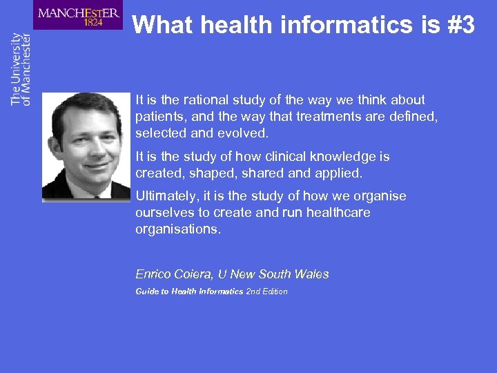 What health informatics is #3 It is the rational study of the way we