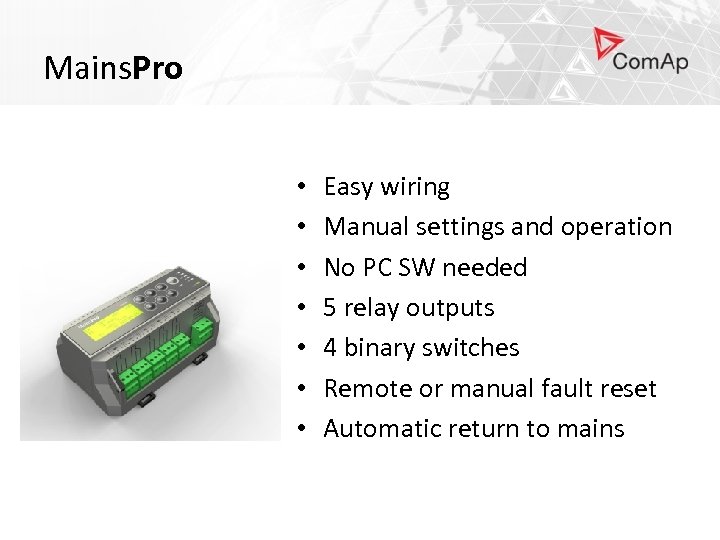 Mains. Pro • • Easy wiring Manual settings and operation No PC SW needed