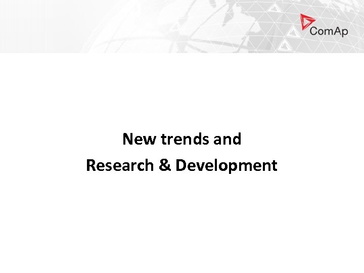 New trends and Research & Development 