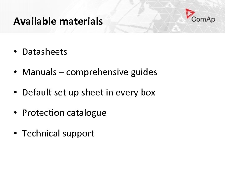 Available materials • Datasheets • Manuals – comprehensive guides • Default set up sheet