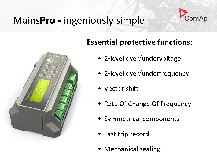 Mains. Pro - ingeniously simple Essential protective functions: • 2 -level over/undervoltage • 2