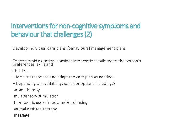 Interventions for non-cognitive symptoms and behaviour that challenges (2) Develop individual care plans /behavioural