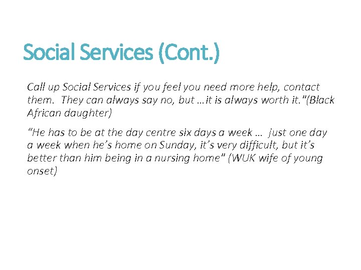 Social Services (Cont. ) Call up Social Services if you feel you need more
