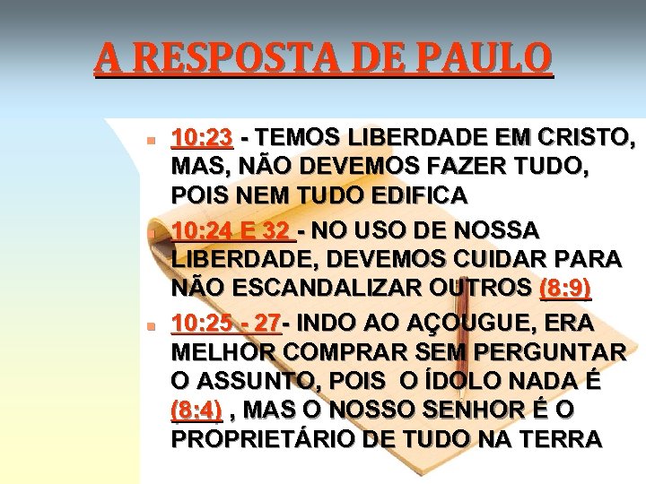 A RESPOSTA DE PAULO n n n 10: 23 - TEMOS LIBERDADE EM CRISTO,