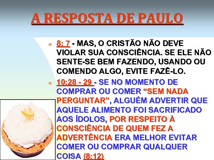 A RESPOSTA DE PAULO n n 8: 7 - MAS, O CRISTÃO NÃO DEVE