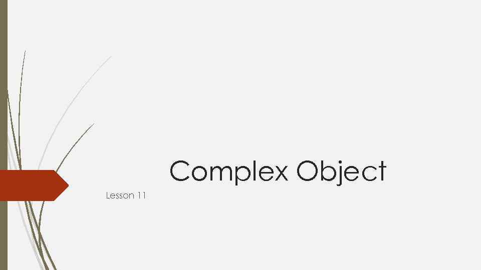 Complex Object Lesson 11 