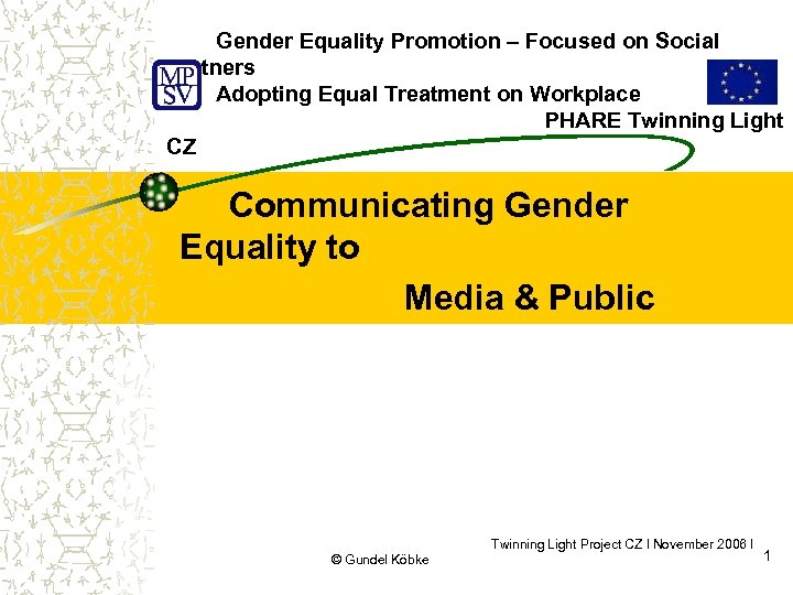  Gender Equality Promotion – Focused on Social Partners Adopting Equal Treatment on Workplace
