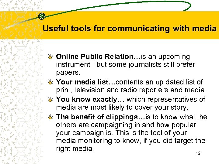 Useful tools for communicating with media Online Public Relation…is an upcoming instrument - but
