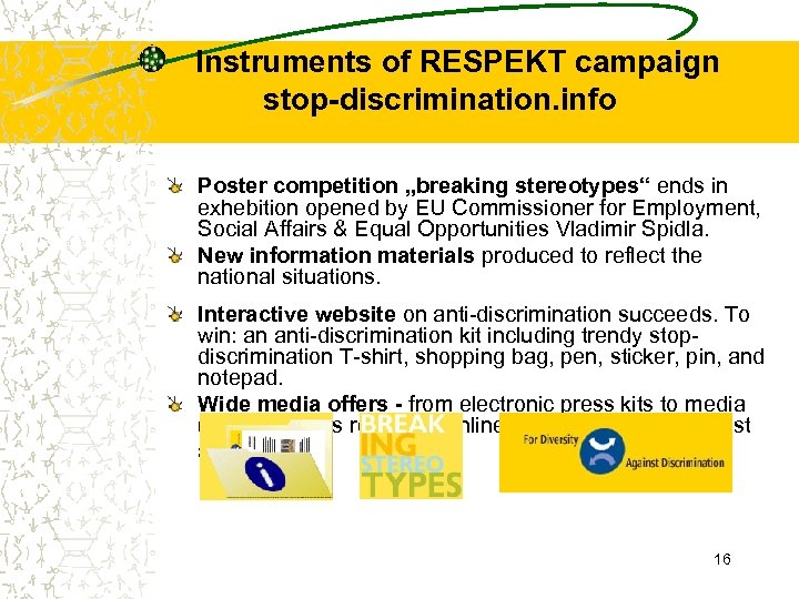  Instruments of RESPEKT campaign stop-discrimination. info Poster competition „breaking stereotypes“ ends in exhebition