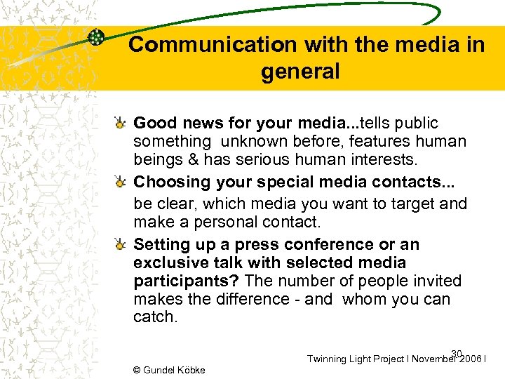 Communication with the media in general Good news for your media. . . tells