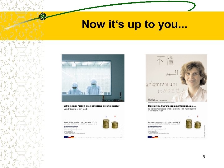 Now it‘s up to you. . . 8 