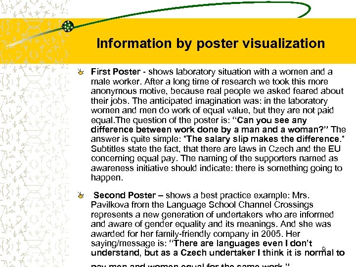 Information by poster visualization First Poster - shows laboratory situation with a women and