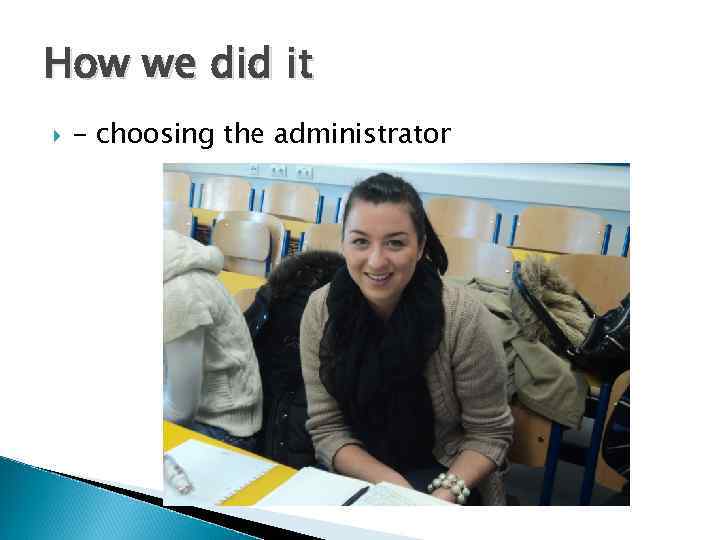 How we did it - choosing the administrator 