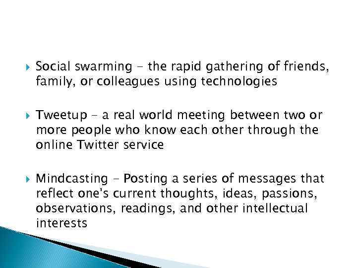  Social swarming - the rapid gathering of friends, family, or colleagues using technologies