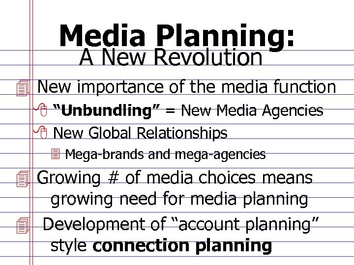 Media Planning: A New Revolution 4 New importance of the media function 8 “Unbundling”