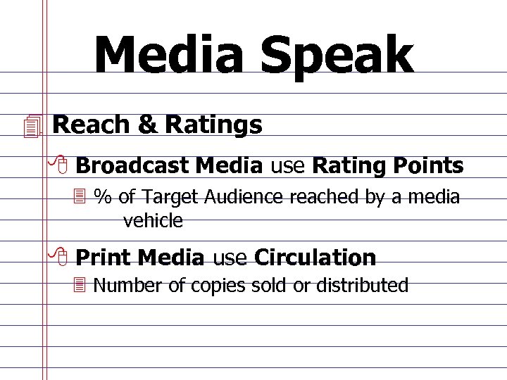 Media Speak 4 Reach & Ratings 8 Broadcast Media use Rating Points 3 %