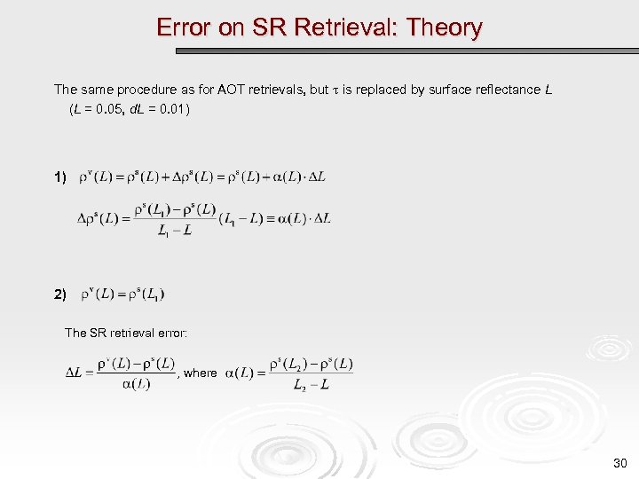 Error on SR Retrieval: Theory The same procedure as for AOT retrievals, but is