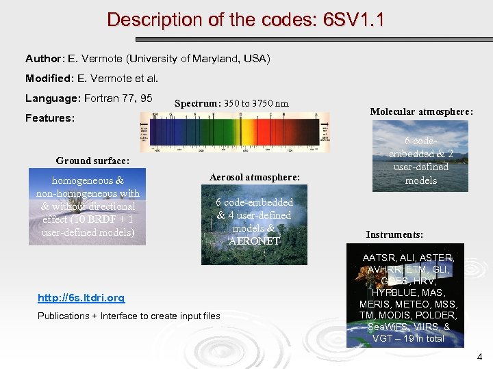Description of the codes: 6 SV 1. 1 Author: E. Vermote (University of Maryland,
