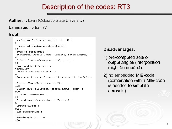 Description of the codes: RT 3 Author: F. Evan (Colorado State University) Language: Fortran