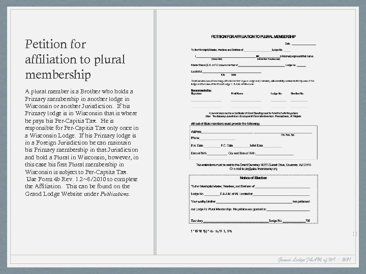 Petition for affiliation to plural membership A plural member is a Brother who holds