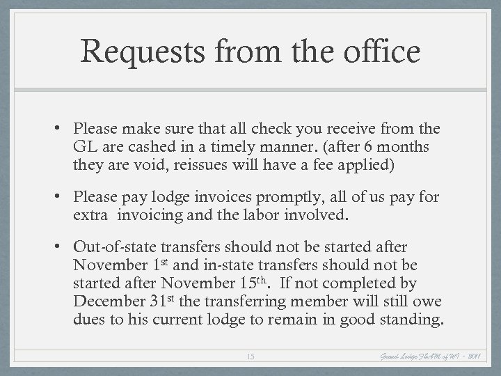 Requests from the office • Please make sure that all check you receive from