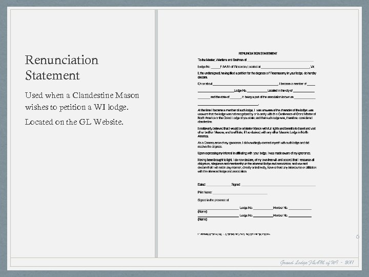 Renunciation Statement Used when a Clandestine Mason wishes to petition a WI lodge. Located