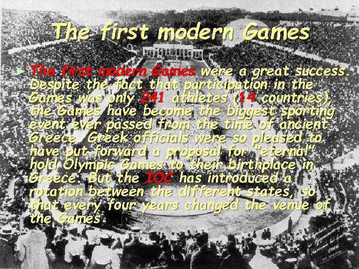 The first modern Games ► The first modern Games were a great success. Despite