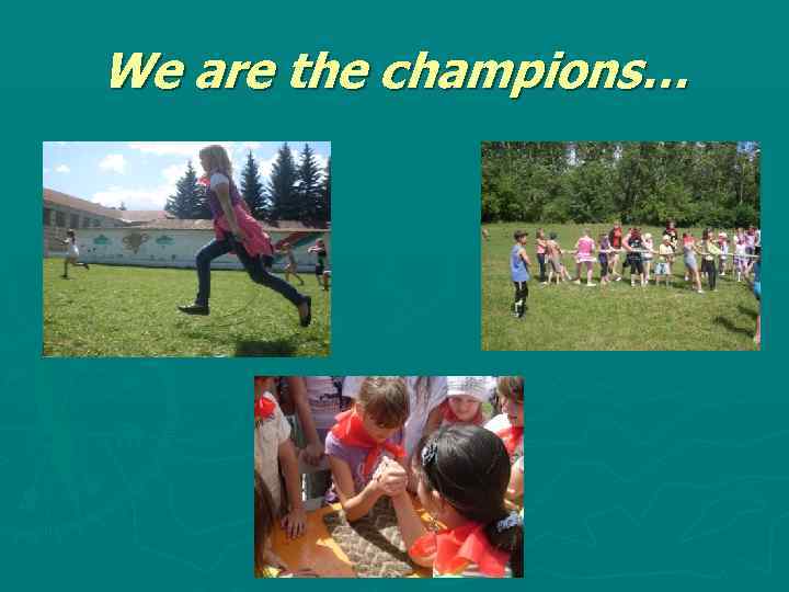 We are the champions… 