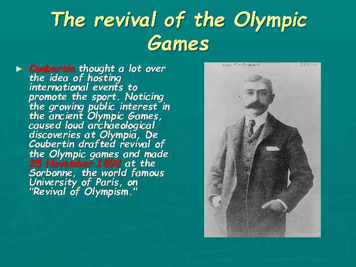 The revival of the Olympic Games ► Coubertin thought a lot over the idea