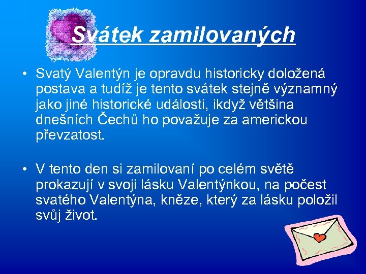 Svátek zamilovaných • Svatý Valentýn je opravdu historicky doložená postava a tudíž je tento