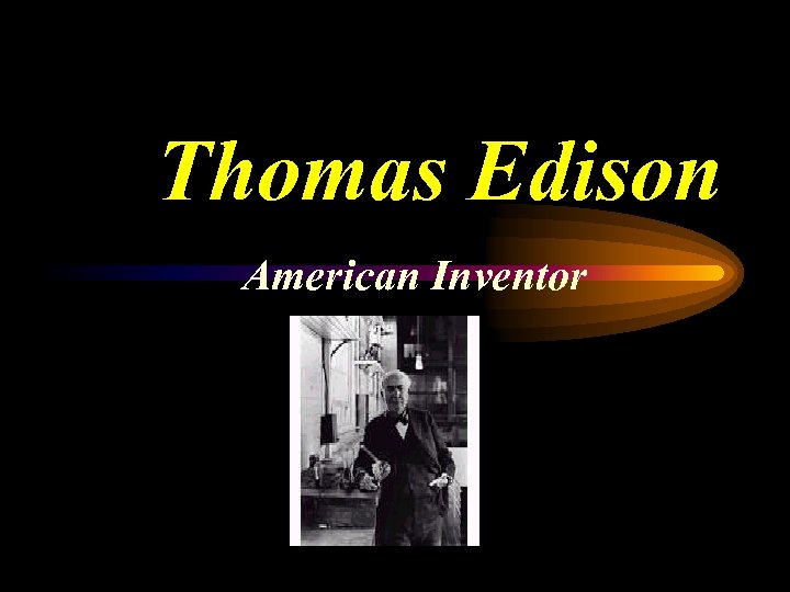 Thomas Edison American Inventor 