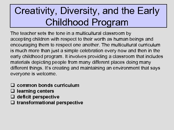 Creativity, Diversity, and the Early Childhood Program The teacher sets the tone in a