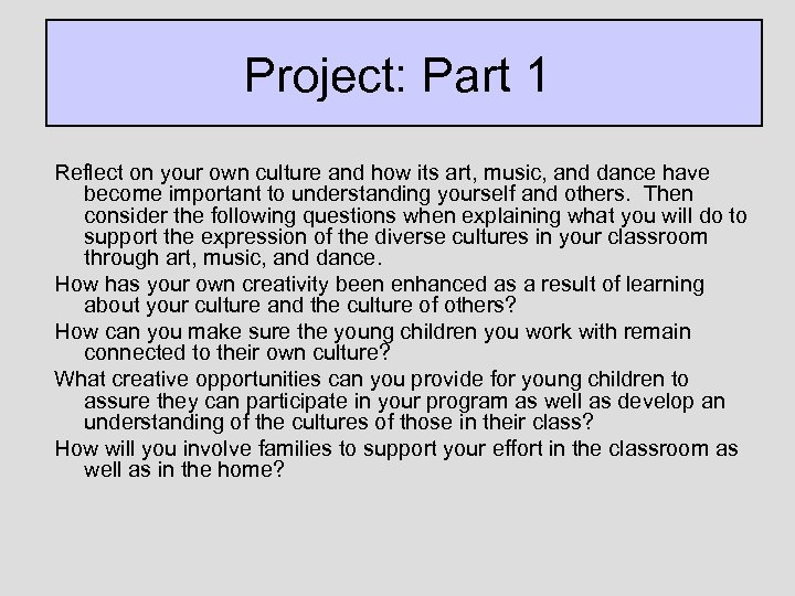 Project: Part 1 Reflect on your own culture and how its art, music, and