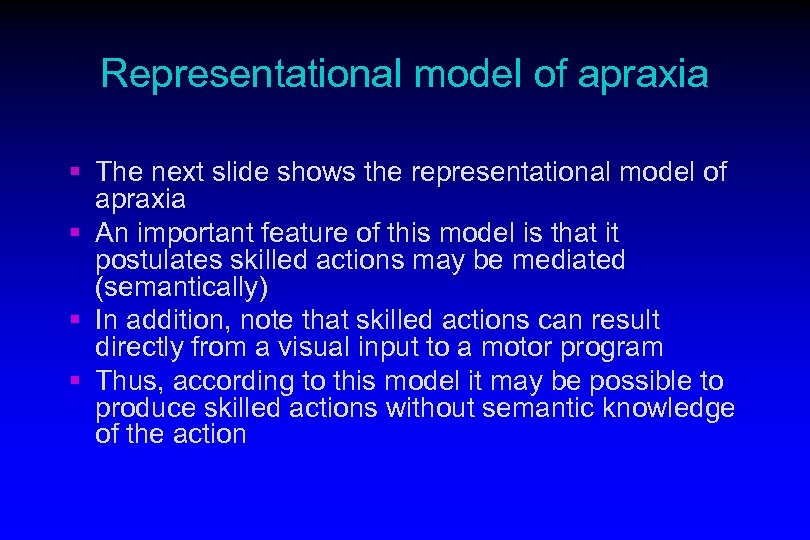 Representational model of apraxia § The next slide shows the representational model of apraxia