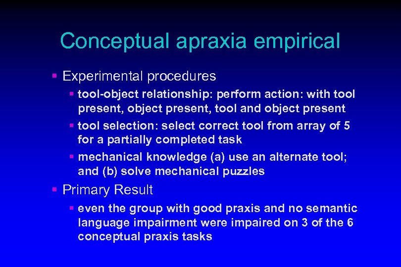 Conceptual apraxia empirical § Experimental procedures § tool-object relationship: perform action: with tool present,