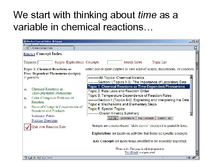 We start with thinking about time as a variable in chemical reactions… 