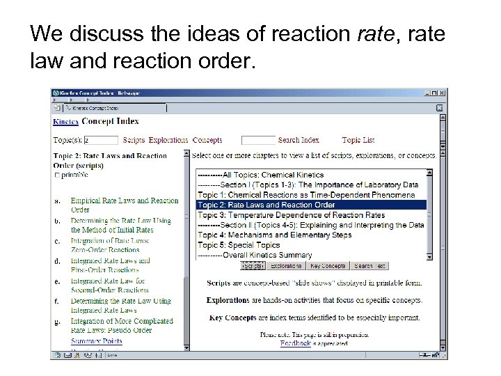 We discuss the ideas of reaction rate, rate law and reaction order. 