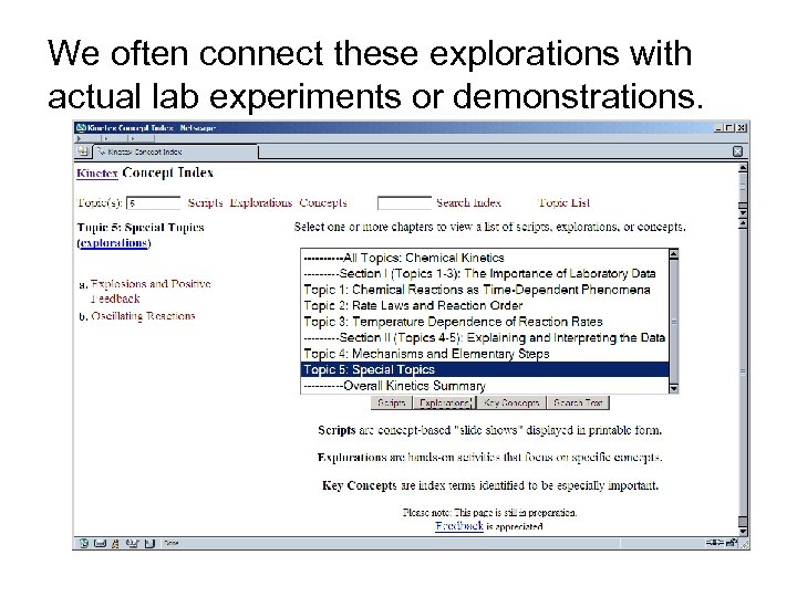 We often connect these explorations with actual lab experiments or demonstrations. 