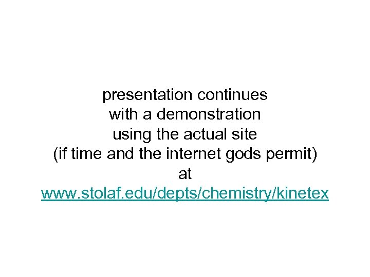 presentation continues with a demonstration using the actual site (if time and the internet